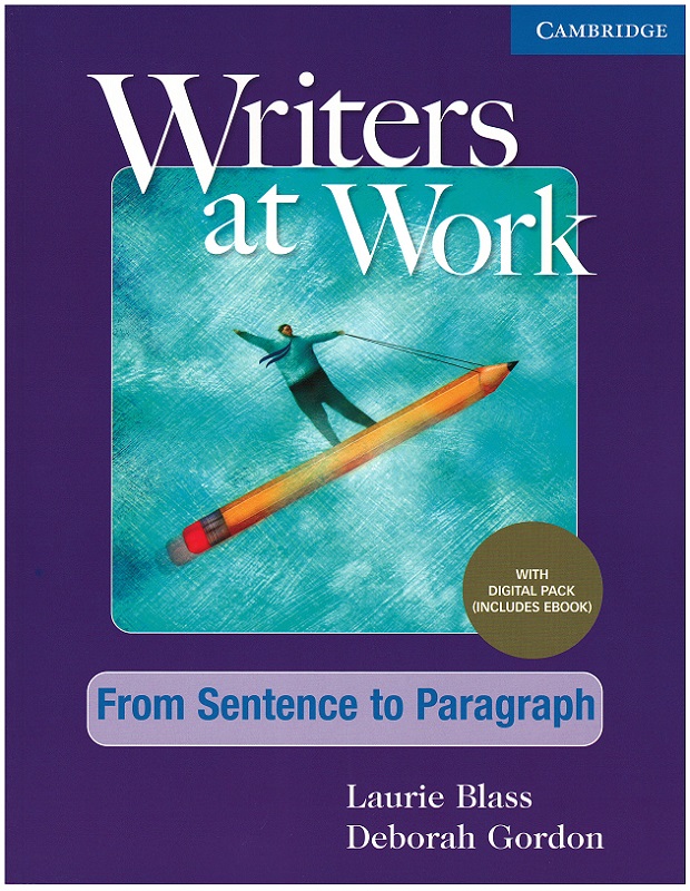 Writers at Work From Sentence to Paragraph , Student's Book with Digital Pack