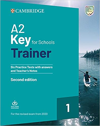 A2 Key for Schools Trainer 1 Six Practice Tests with Answers and Teacher’s Notes with Down. Audio