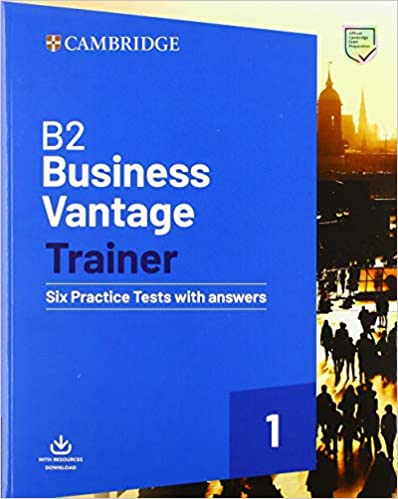 B2 Business Vantage Trainer Six Practice Tests with answers and Resources Download