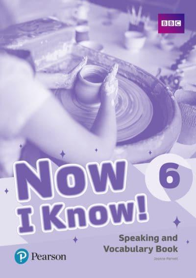 Now I Know! 6 Speaking and Vocabulary Book