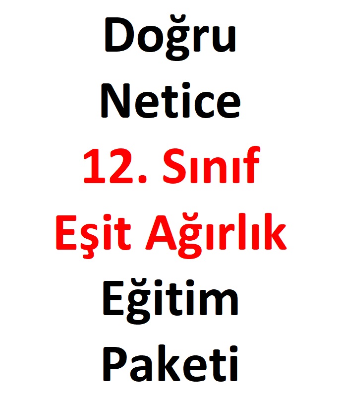 Doğru Netice 12. Sınıf Eşit Ağırlık Eğitim Paketi