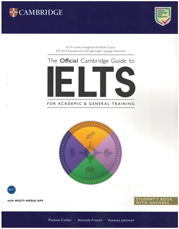 The Official Cambridge Guide to IELTS Student's Book with Answers with Multi-Media App