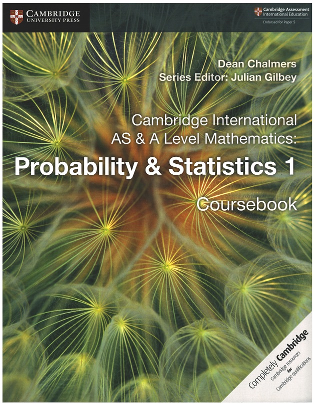 Cambridge International AS & A Level Mathematics: Probability & Statistics 1 Coursebook