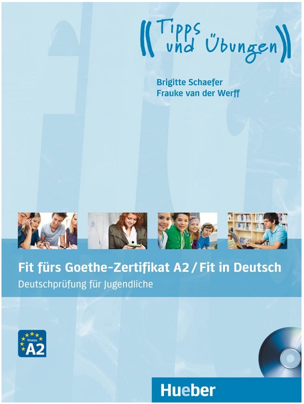 Fit fürs Goethe-Zertifikat A2 / Fit in Deutsch Lehrbuch mit Audio-CD Deutschprüfung für Jugendliche