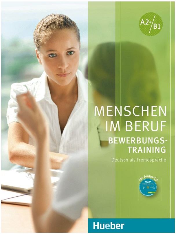 Menschen im Beruf - Bewerbungstraining Kursbuch mit Audio-CD Deutsch als Fremd- und Zweitsprache