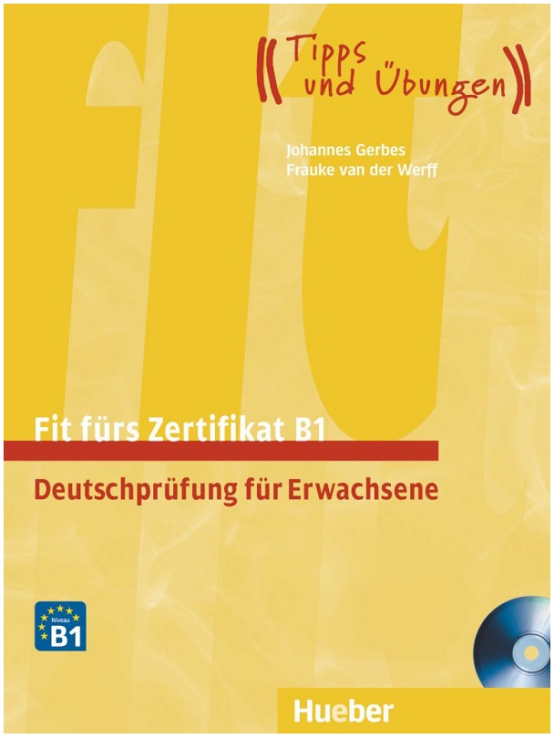 Fit fürs Zertifikat B1, Deutschprüfung für Erwachsene Lehrbuch mit zwei integrierten Audio-CDs