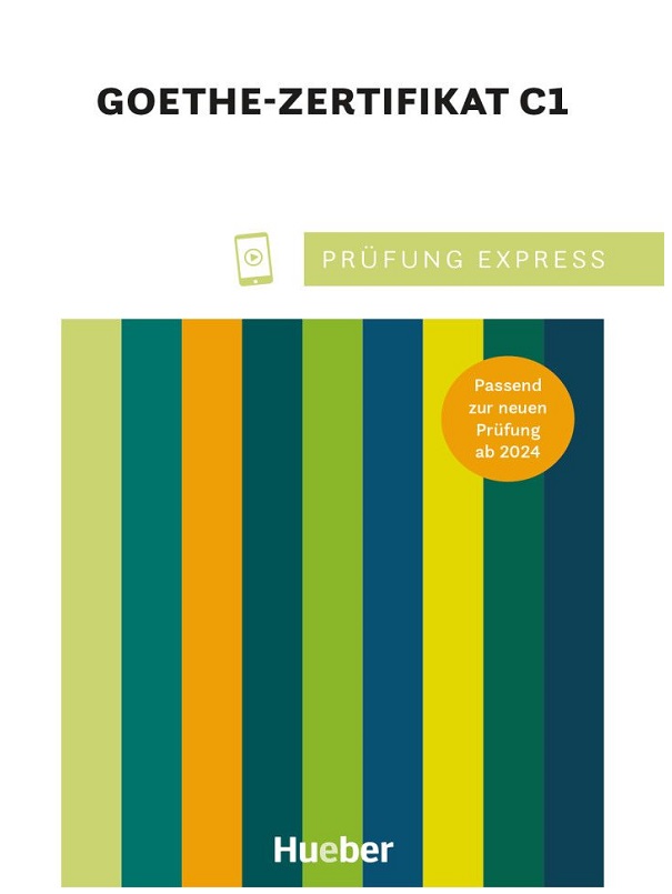 Prüfung Express – Goethe Zertifikat C1 Übungsbuch mit Audios online