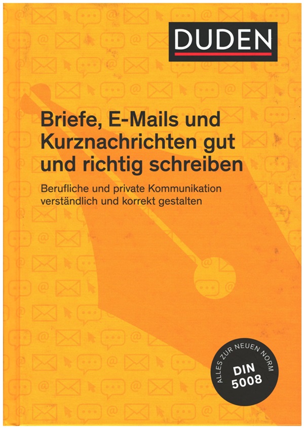 Duden - Briefe, E-Mails und Kurznachrichten gut und Richtig Schreiben