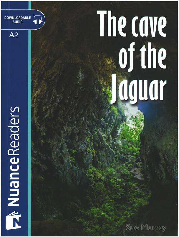 The Cave of the Jaguar +Audio (Nuance Readers Level-3) A2