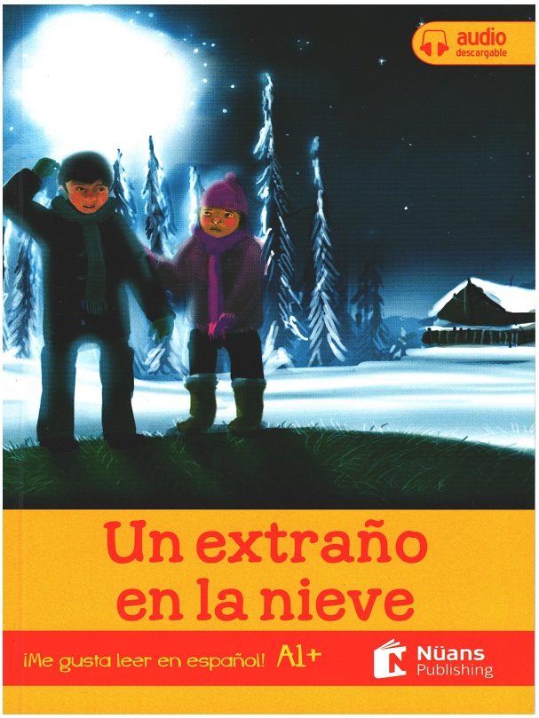 Un extraño en la nieve +audio descargable A1+ (¡Me gusta leer en español!)