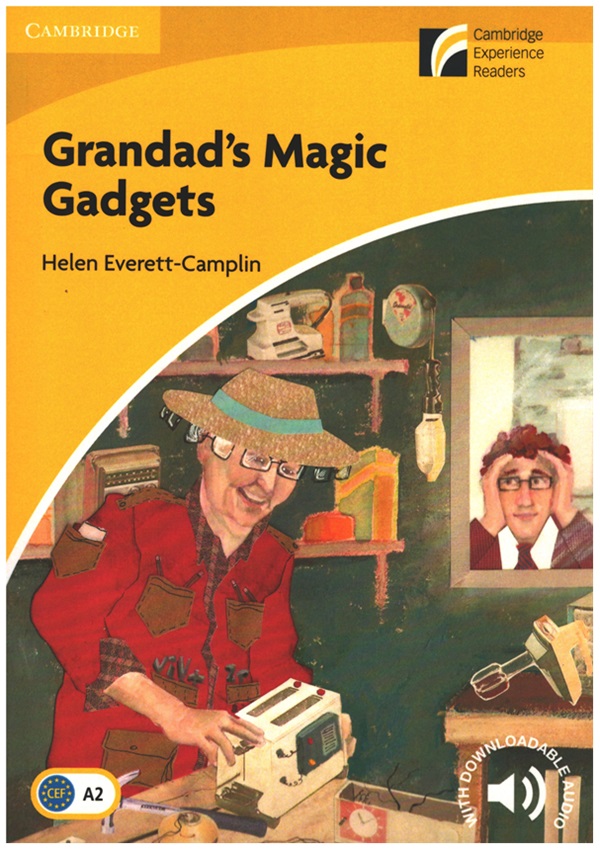 Cambridge Experience Readers, Level 2 Grandad's Magic Gadgets