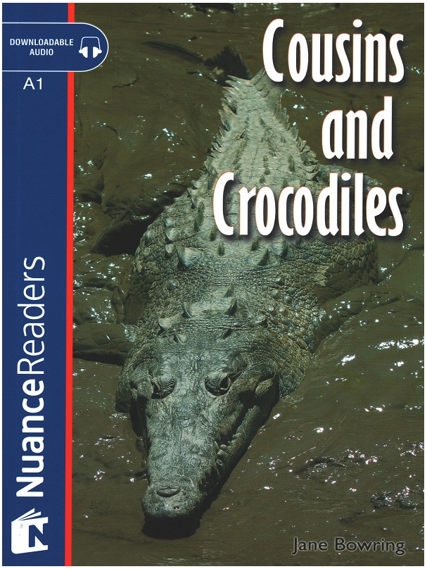 Cousins and Crocodiles +Audio (Nuance Readers Level-1) A1